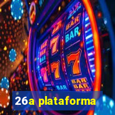 26a plataforma